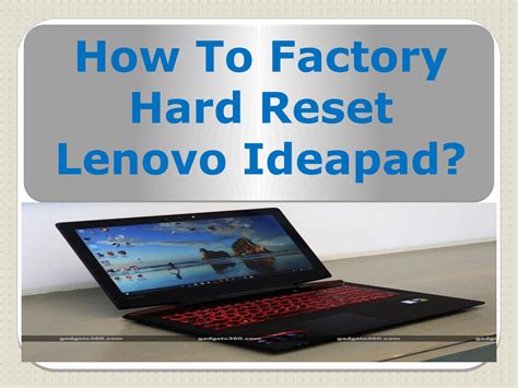 Well start off by powering off the device by holding the Power button. . Lenovo factory reset from boot